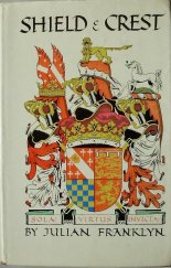 kniha Shield and Crest  An Account of the Art and Science of Heraldry, Macgibbon & Kee 1967