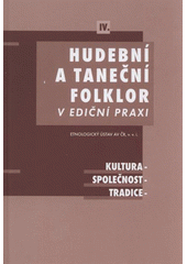 kniha Hudební a taneční folklor v ediční praxi, Etnologický ústav AV ČR 2011