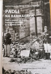 kniha Padli na barikádách padlí a zemřelí ve dnech Pražského povstání 5.-9. května 1945 , Vojenský historický ústav 2020