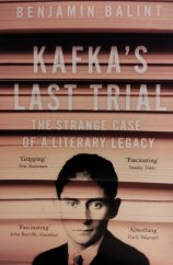 kniha Kafka's Last Trial The strange case od a literary legacy, Picador 2016