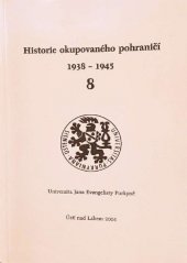 kniha Historie okupovaného pohraničí 1938-1945 8., Univerzita Jana Evangelisty Purkyně v Albis international 2004