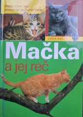 kniha Mačka a jej reč Všetko o tom, ako porozumieť správaniu mačky, Ottovo nakladatelství s.r.o Lublaňskiá 4/61 Praha 2 2004