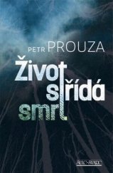 kniha Život střídá smrt, Šulc - Švarc 2015