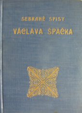 kniha Sebrané spisy Václava Špačka, Kotrba 1904
