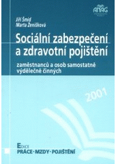 kniha Sociální zabezpečení a zdravotní pojištění zaměstnanců a osob samostatně výdělečně činných podle právního stavu k 1. 1. 2001, Anag 2001