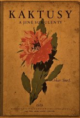 kniha Kniha o kaktusech a jiných sukulentech, Nakladatelství zahradnické literatury Josef Vaněk 1929