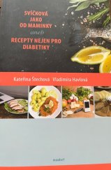 kniha Svíčková jako od maminky Recepty nejen pro diabetiky, Maxdorf 2018