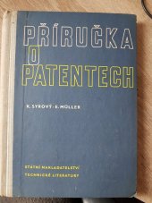 kniha Příručka o patentech Určeno patentovým inž. a ref., vynálezcům a zlepšovatelům, pracovníkům v hosp. dokumentaci a zahr. obchodu a odbytu, SNTL 1959