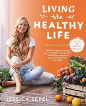 kniha Living the healthy life My 8-week plan for letting go of unhealthy dieting habits and finding a balanced approach to life, food and weight, Bluebird 2017