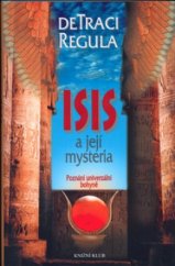 kniha Isis a její mystéria poznání univerzální bohyně, Knižní klub 2002