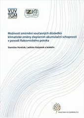 kniha Možnosti zmírnění současných důsledků klimatické změny zlepšením akumulačních schopností v povodí Rakovnického potoka, Výzkumný ústav vodohospodářský Tomáše Garrigua Masaryka 2011