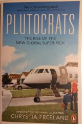 kniha Plutocrats The Rise of The New Global Super-rich, Pinguin Books 2013