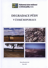 kniha Degradace půdy v České republice, Výzkumný ústav meliorací a ochrany půdy 2012