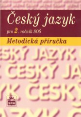 kniha Český jazyk pro 2. ročník středních odborných škol metodická příručka, SPN 2005