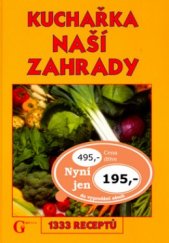kniha Kuchařka naší zahrady 1333 receptů, GEN 2004