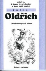 kniha Jaký je, k čemu je předurčen a kam míří nositel jména Oldřich nomenologický obraz, Adonai 2003