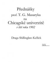 kniha Přednášky prof. T. G. Masaryka na Chicagské univerzitě v létě roku 1902, Královské knihy 2020