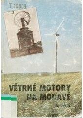 kniha Větrné motory na Moravě sto deset let vývoje (1883 - 1993), EkoCentrum 1993