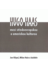 kniha Hugo Haas – mezi středoevropskou a americkou kulturou, Univerzita Palackého v Olomouci 2012