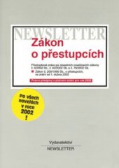 kniha Zákon o přestupcích přestupkové právo po zásadních novelizacích zákony č. 6/2002 Sb., č. 62/2002 Sb. a č. 78/2002 Sb., Newsletter 2002