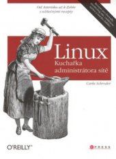 kniha Linux kuchařka administrátora sítě, CPress 2009