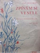 kniha Zpívám si vesele.  Národní písně v nejsnazším slohu pro klavír na 2 ruce, SNKLHU  1959