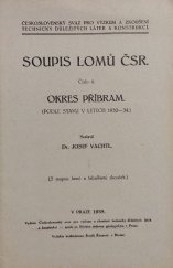 kniha Soupis lomů ČSR. Číslo 8, - Okres Příbram : (podle stavu v letech 1932-34), Československý svaz pro výzkum a zkoušení technicky důležitých látek a konstrukcí 1935