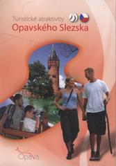 kniha Turistické atraktivity Opavského Slezska, Statutární město Opava 2009