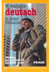 kniha Wirtschafts-deutsch in jeder Situation [doprovodný sešit k audionahrávce], Fraus 1998