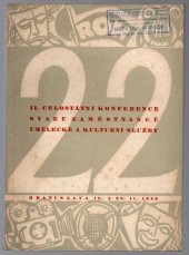 kniha Zpráva o činnosti Svazu zaměstnanců umělecké a kulturní služby k 2. celostátní konferenci, konané v Bratislavě ve dnech 19. a 20. 2. 1949, ROH - Svaz zaměstnanců um. a kult. služby 1949