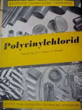 kniha Polyvinylchlorid (PVC), jeho výroba a technologické zpracování určeno stř. a vyš. techn. kádrům všech prům. oborů a studujícím a výzkum. ústavům, SNTL 1953