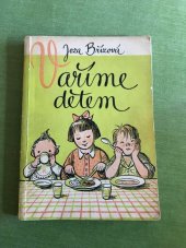 kniha Vaříme dětem od 1-12 let, Práce 1956