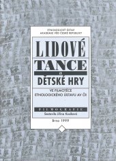 kniha Lidové tance a dětské hry ve filmotéce Etnologického ústavu AV ČR filmografie, Etnologický ústav AV ČR 1999