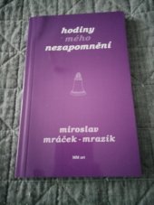 kniha Hodiny mého nezapomnění (vzpomínky na srpen 1968), MM art 2009