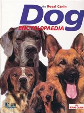 kniha The Royal Canin Dog Encyclopedia, Aniwa publishing 2001