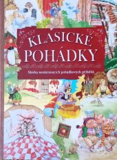 kniha Klasické pohádky Sbírka nestárnoucích pohádkových příběhů, Svojtka & Co. 2013