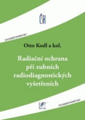 kniha Radiační ochrana při zubních radiodiagnostických vyšetřeních, Havlíček Brain Team 2007