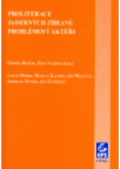 kniha Proliferace jaderných zbraní problémoví aktéři, Masarykova univerzita, Mezinárodní politologický ústav 2006