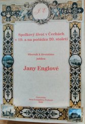 kniha Spolkový život v Čechách v 19. a na počátku 20. století sborník k životnímu jubileu Jany Englové, Univerzita Jana Evangelisty Purkyně 2005