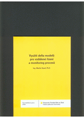 kniha Využití delta modelů pro vzdálené řízení a monitoring procesů = Remote process control and monitoring using delta models : teze habilitační práce, Univerzita Tomáše Bati 2008