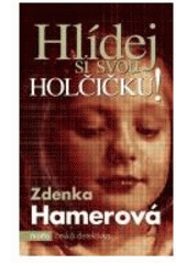 kniha Hlídej si svou holčičku!, Motto 2007