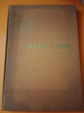 kniha Monografie města Loun a okresu lounského, Městská rada 1937