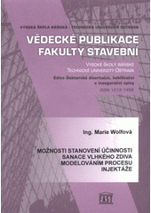 kniha Možnosti stanovení účinnosti sanace vlhkého zdiva modelováním procesu injektáže autoreferát disertační práce, Vysoká škola báňská - Technická univerzita Ostrava 2008