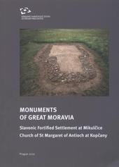 kniha Monuments of Great Moravia Slavonic fortified settlement at Mikulčice, Church of St Margaret of Antioch at Kopčany, National Heritage Institute, Central office 2010