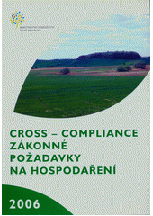 kniha Cross-compliance: zákonné požadavky na hospodaření, Ministerstvo zemědělství České republiky 2005