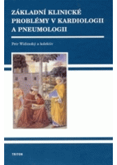 kniha Základní klinické problémy v kardiologii a pneumologii, Triton 2004