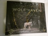 kniha Wolf Haven Sanctuary and the Future of Wolves in North America, Sasquatch Books  2016