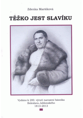 kniha Těžko jest slavíku monografie básníka Boleslava Jablonského, Město Kardašova Řečice 2012