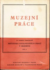 kniha Muzejní práce (Sv. 7), - Metodika zoologických prací v muzeích. - Studijní, metodický a informační materiál : Říjen 1961., Národní muzeum 1962