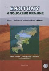 kniha Ekotony v současné krajině analýza a modelování ekotonů v povodí Trkmanky, Univerzita Palackého v Olomouci 2009